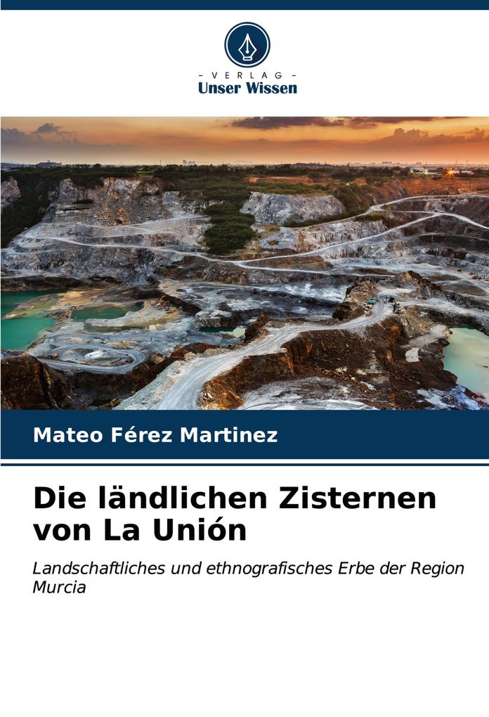 Die ländlichen Zisternen von La Unión