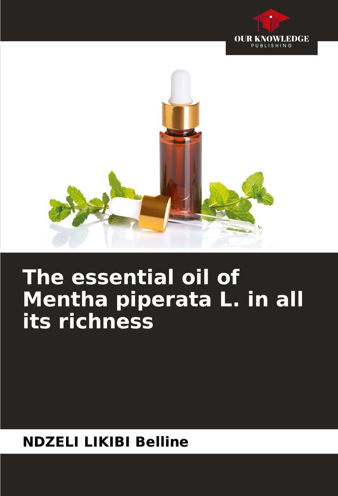The essential oil of Mentha piperata L. in all its richness
