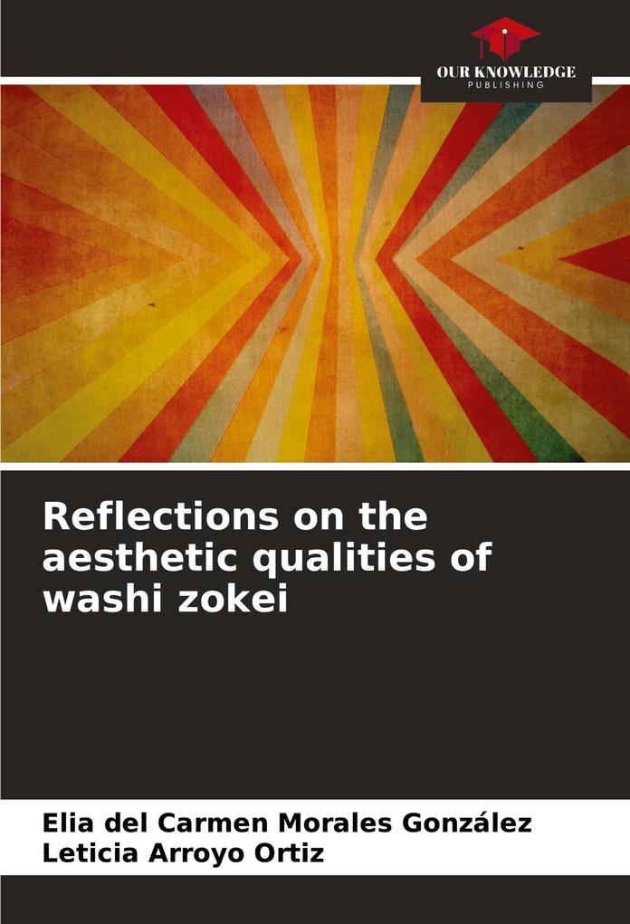 Reflections on the aesthetic qualities of washi zokei
