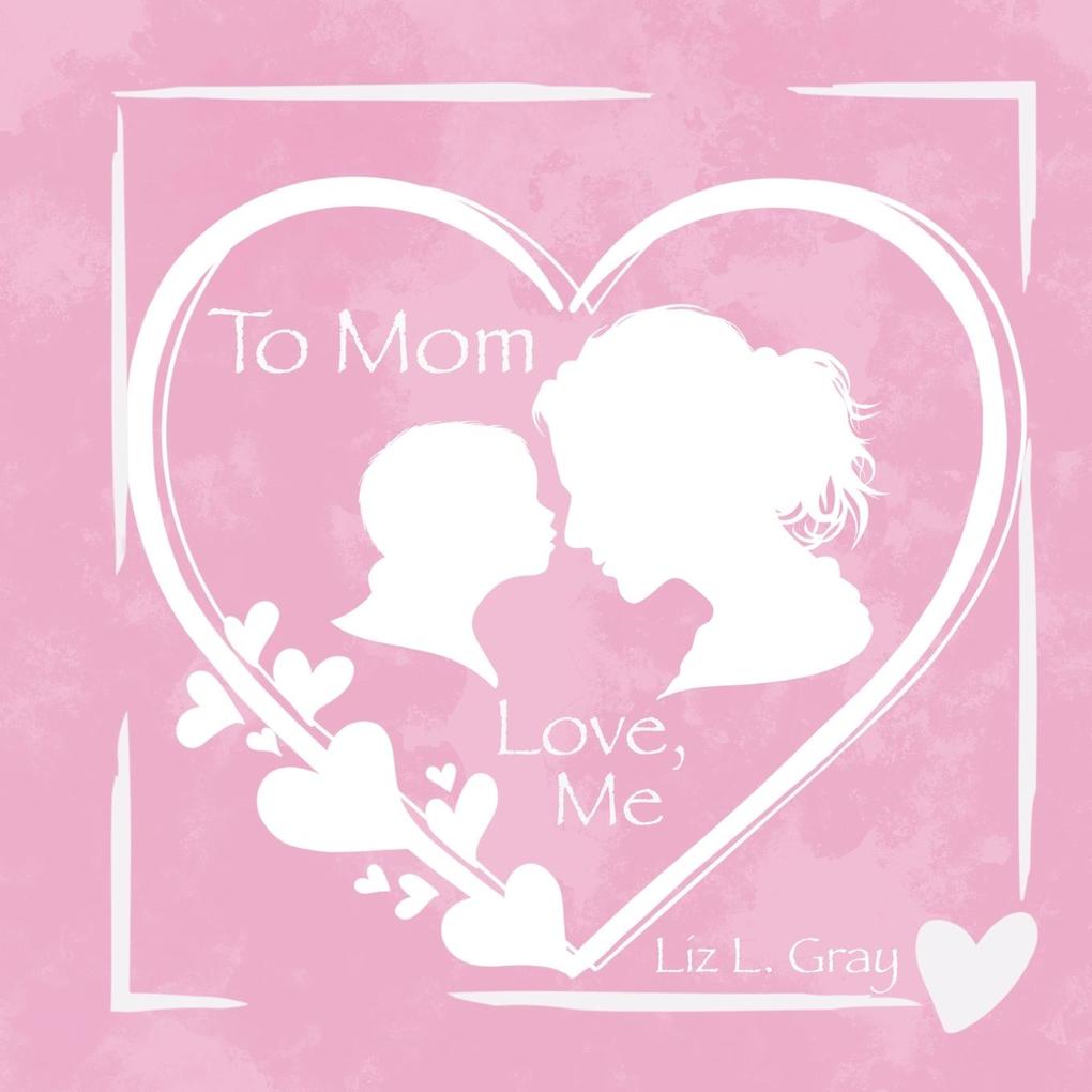 To Mom Love Me