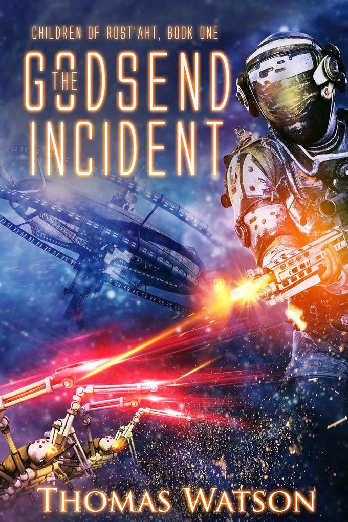 The Godsend Incident: Children of Rost‘aht Book One