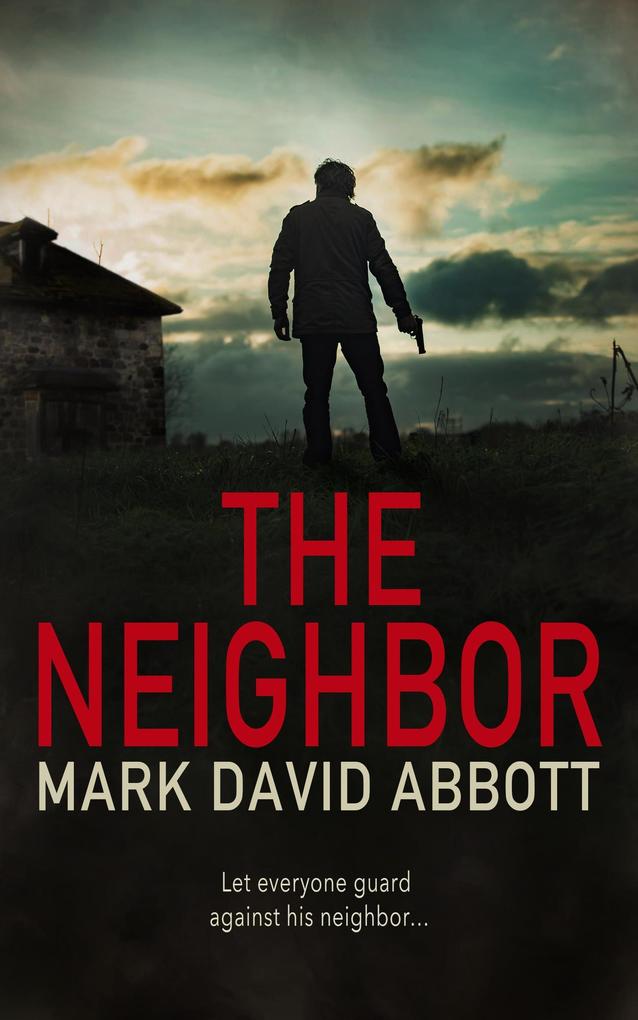 The Neighbor: John Hayes #9 (A John Hayes Thriller #9)