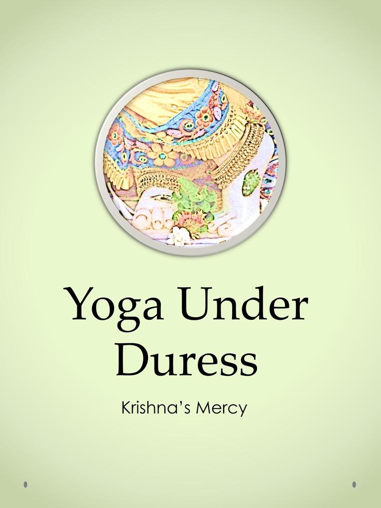 Yoga Under Duress