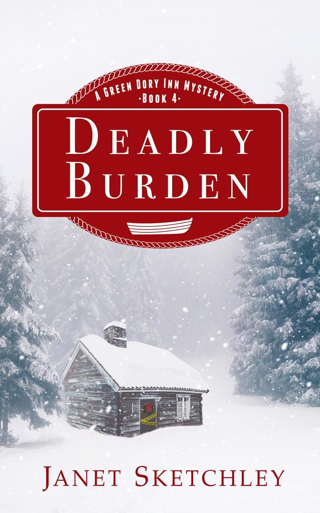 Deadly Burden: A Green Dory Inn Mystery (Green Dory Inn Mystery Series #4)
