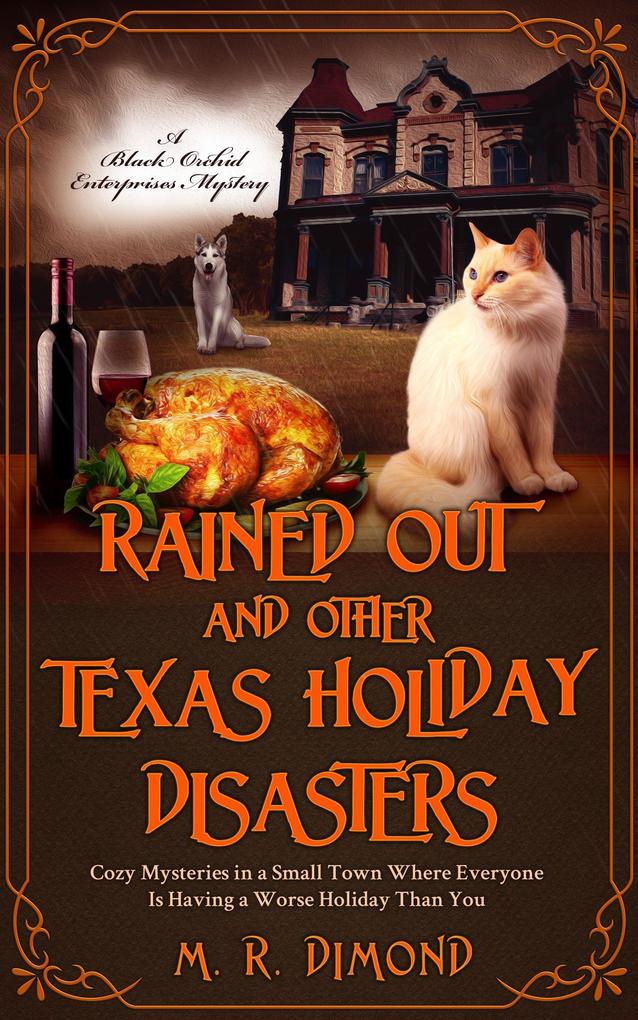 Rained Out and Other Texas Holiday Disasters (A Black Orchids Enterprises mystery #4)