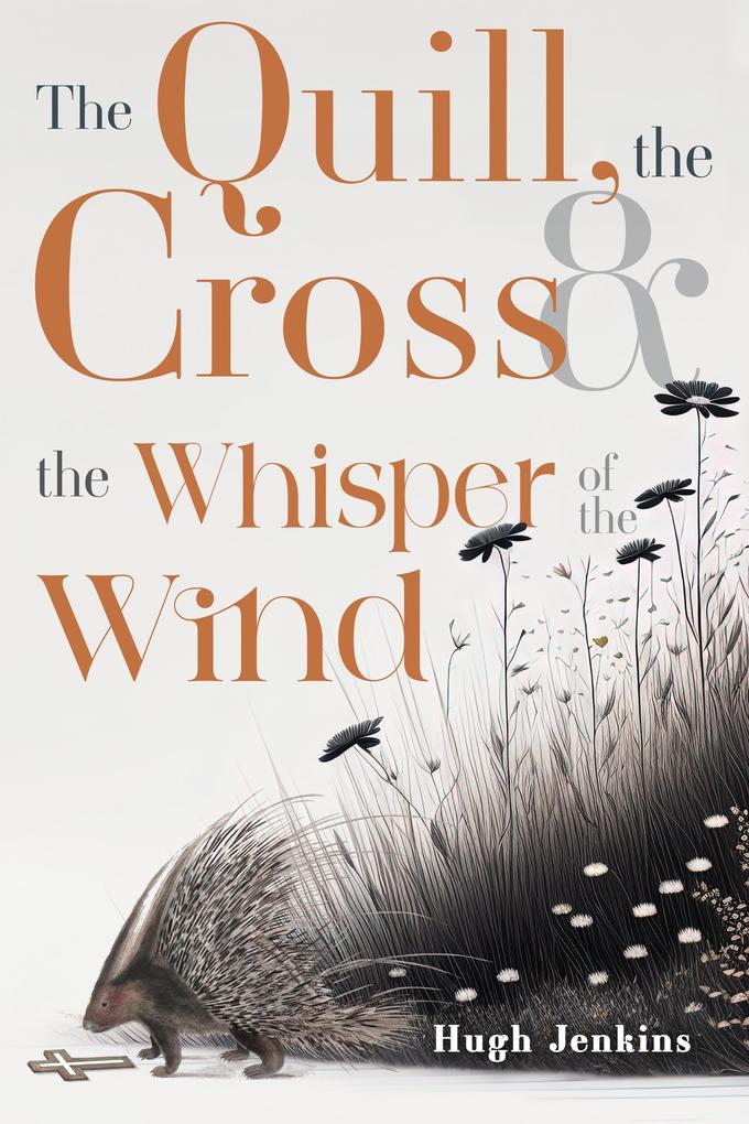 The Quill the Cross & the Whisper of the Wind