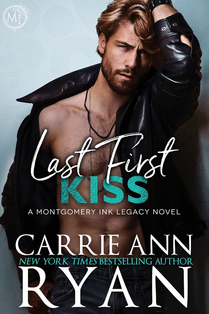 Last First Kiss (Montgomery Ink Legacy #5)