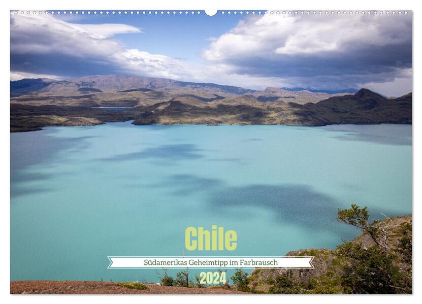Chile - Südamerikas Geheimtipp im Farbrausch (Wandkalender 2024 DIN A2 quer) CALVENDO Monatskalender
