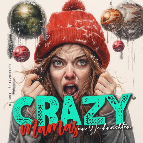 Crazy Moms on Christmas Coloring Book for Adults