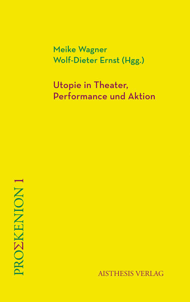 Utopie in Theater Performance und Aktion