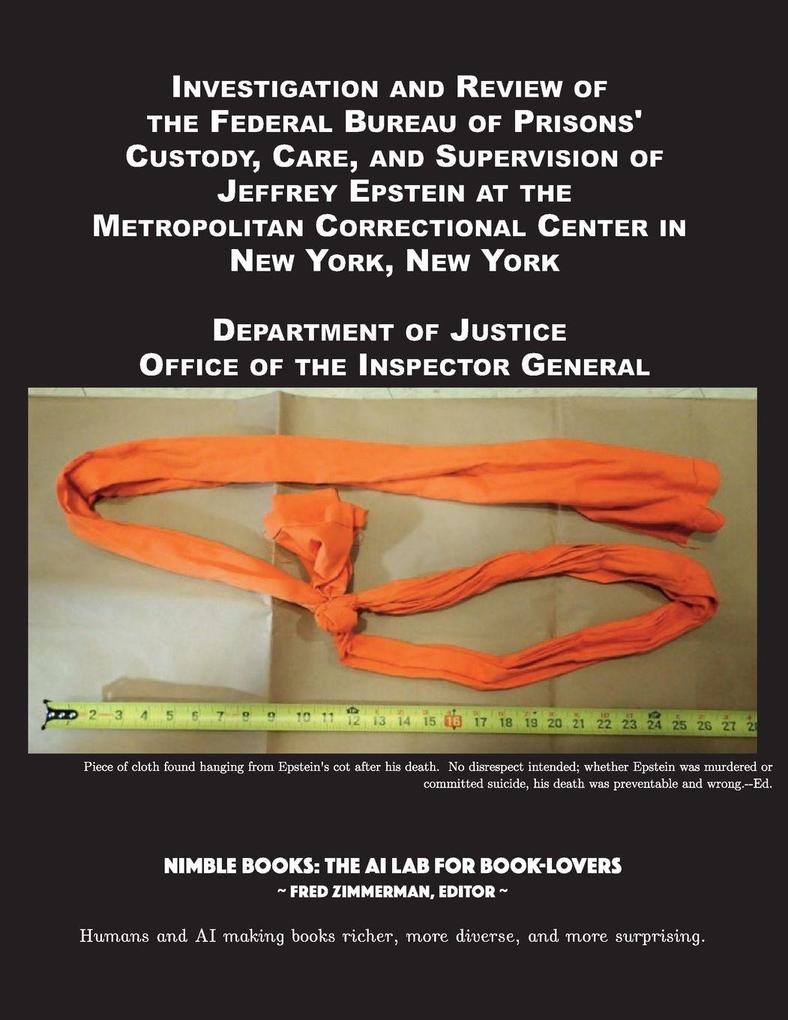 Investigation and Review of the Federal Bureau of Prisons' Custody Care and Supervision of Jeffrey Epstein at the Metropolitan Correctional Center in New York New York