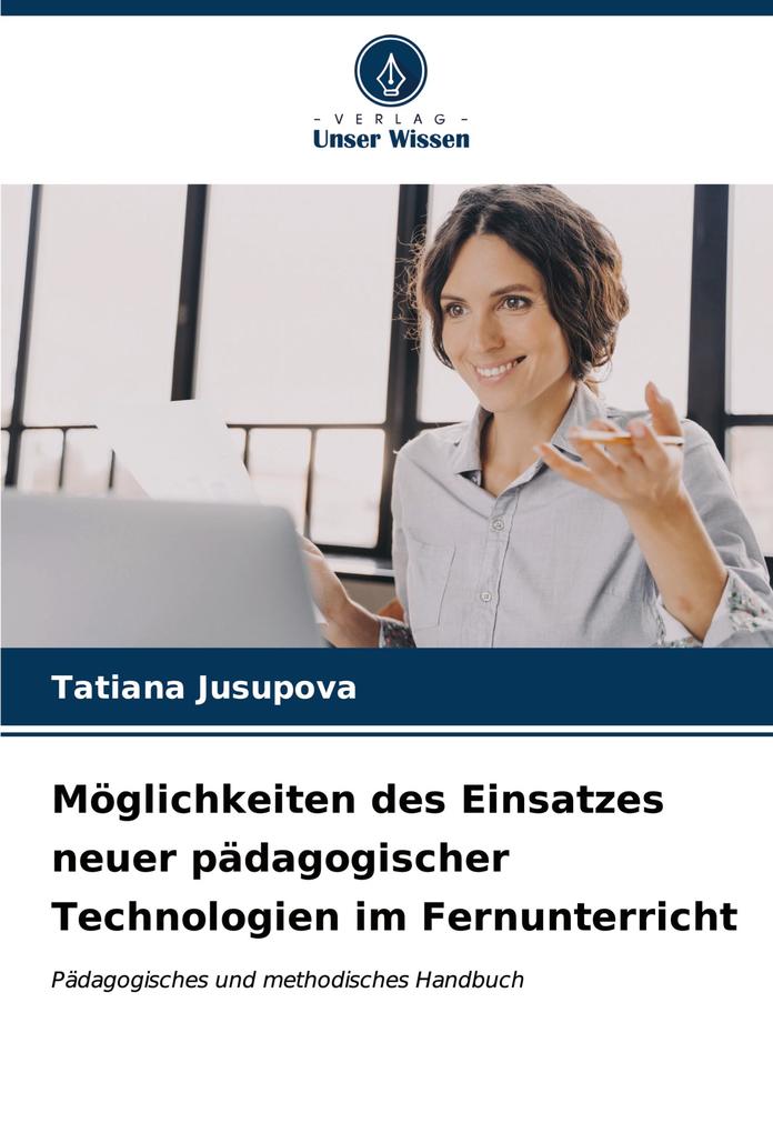 Möglichkeiten des Einsatzes neuer pädagogischer Technologien im Fernunterricht