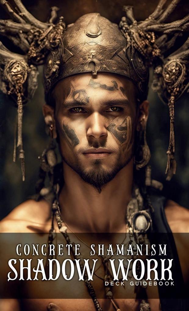 Concrete Shamanism Shadow Work Deck