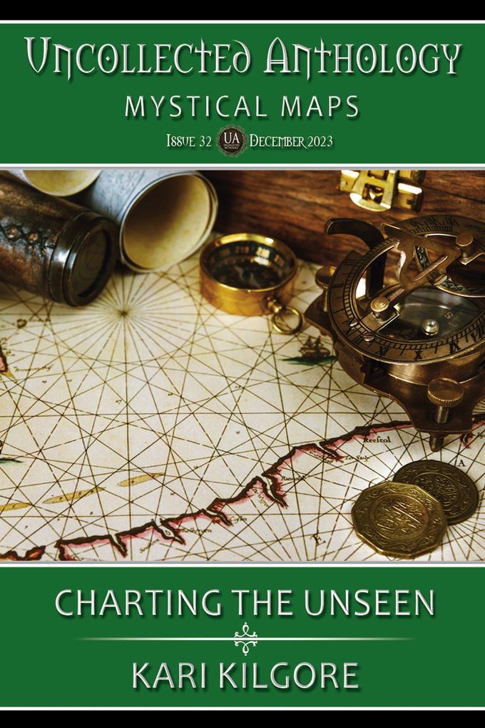 Charting the Unseen (Uncollected Anthology: Mystical Maps)