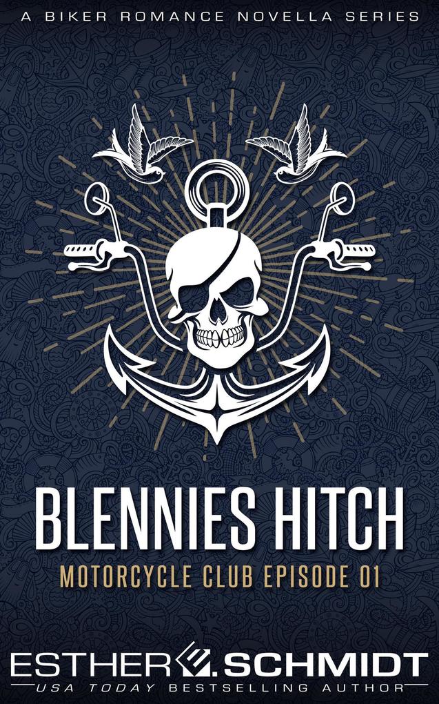 Blennies Hitch Motorcycle Club Episode 01 (Blennies Hitch MC #1)