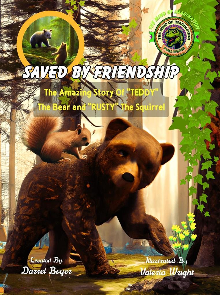 Saved by Friendship: The Amazing Story of Teddy the Bear and Rusty the Squirrel (Motivated Stories for Kids #2)