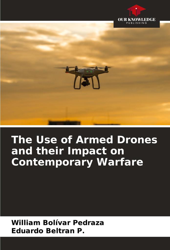 The Use of Armed Drones and their Impact on Contemporary Warfare