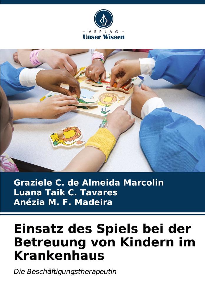 Einsatz des Spiels bei der Betreuung von Kindern im Krankenhaus