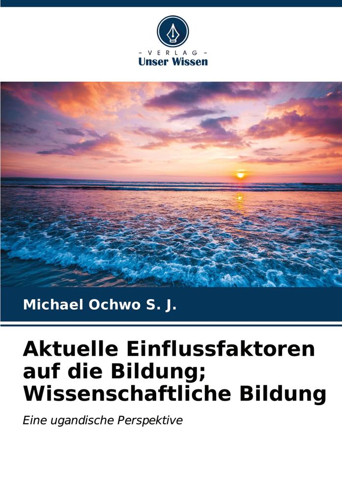 Aktuelle Einflussfaktoren auf die Bildung; Wissenschaftliche Bildung