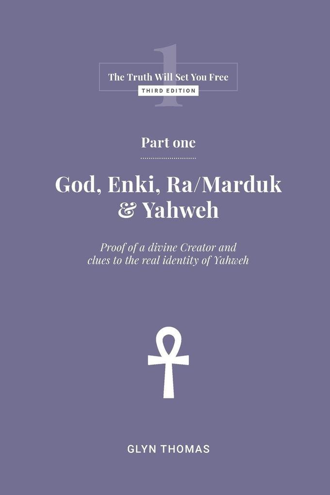 Part One - God Enki Ra/Marduk & Yahweh