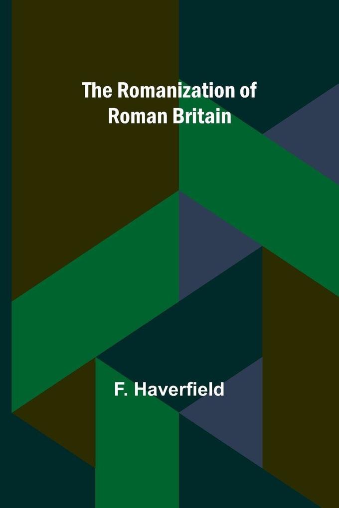 The Romanization of Roman Britain
