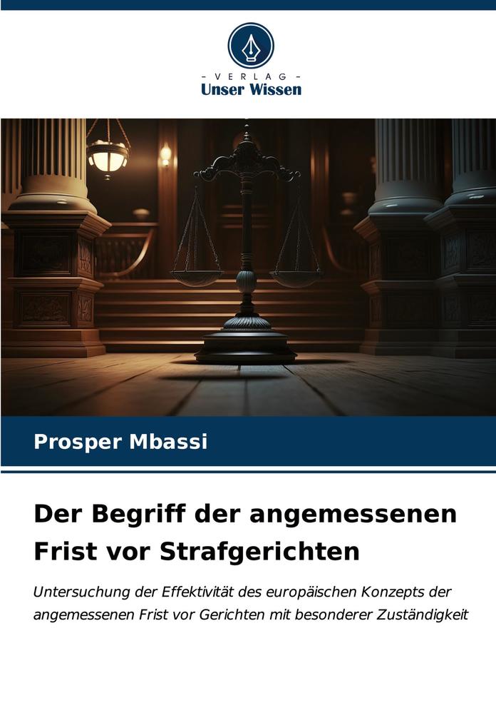 Der Begriff der angemessenen Frist vor Strafgerichten