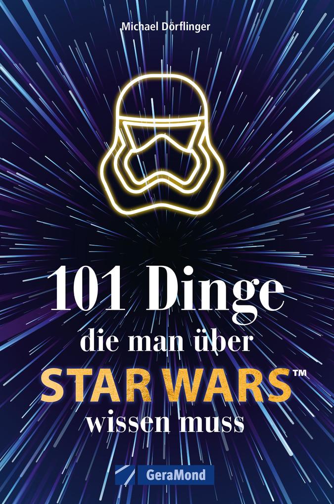101 Dinge die man über Star Wars(TM) wissen muss