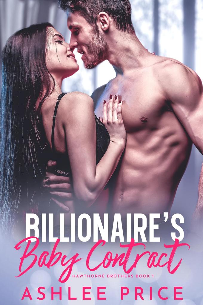 Billionaire‘s Baby Contract (Hawthorne Brothers #1)