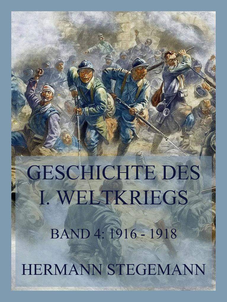 Geschichte des I. Weltkrieges Band 4