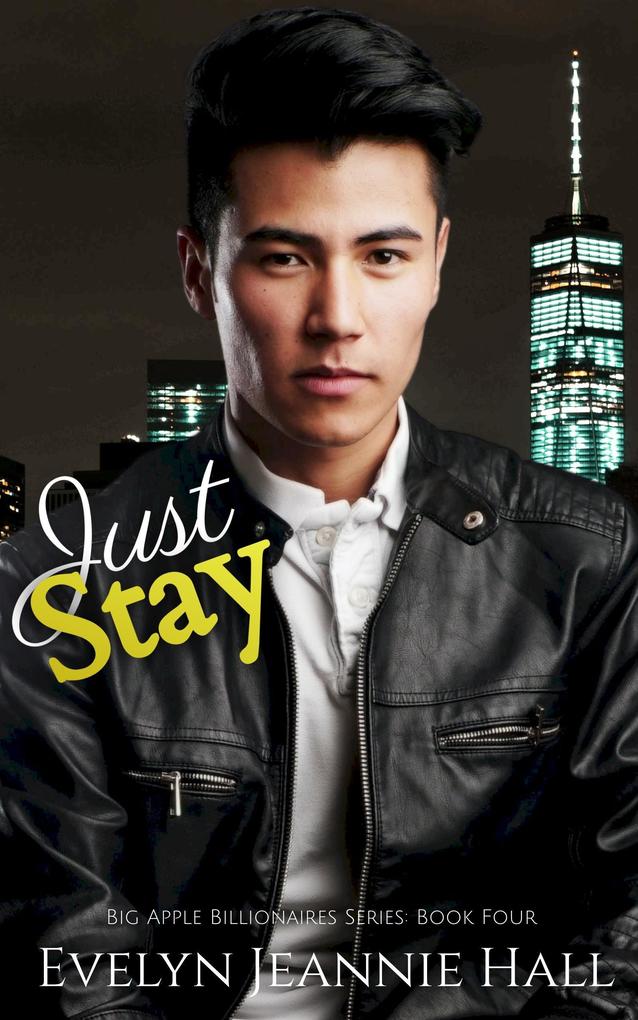 Just Stay (The Big Apple Billionaires Series #4)