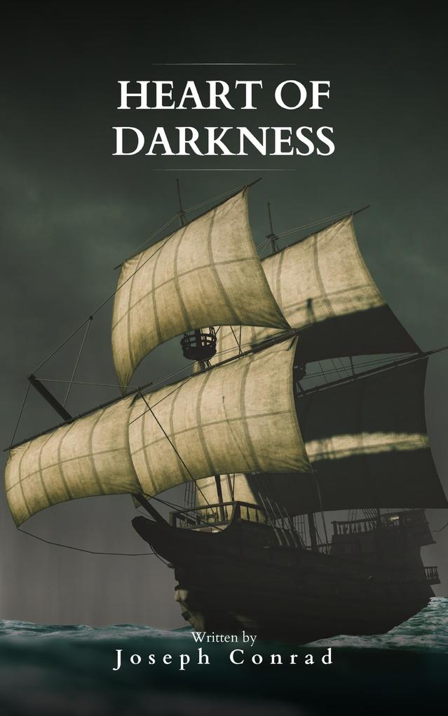 Heart Of Darkness: The Original 1899 Edition