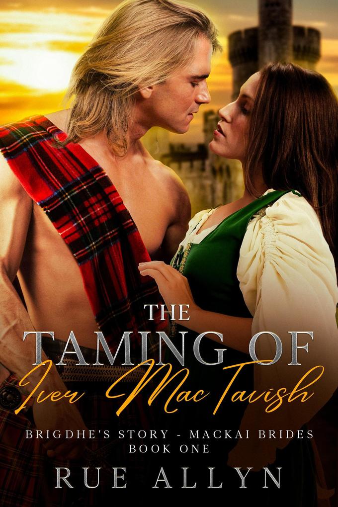 The Taming of Iver MacTavish (MacKai Brides Book One #1)