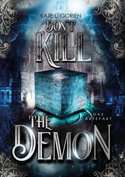 Don‘t Kill the Demon : Das Artefakt : Der Auftakt der neuen mitreißenden Urban Fantasy Trilogie (Don‘t Kill 1)