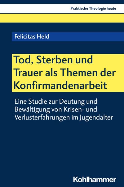 Tod Sterben und Trauer als Themen der Konfirmandenarbeit