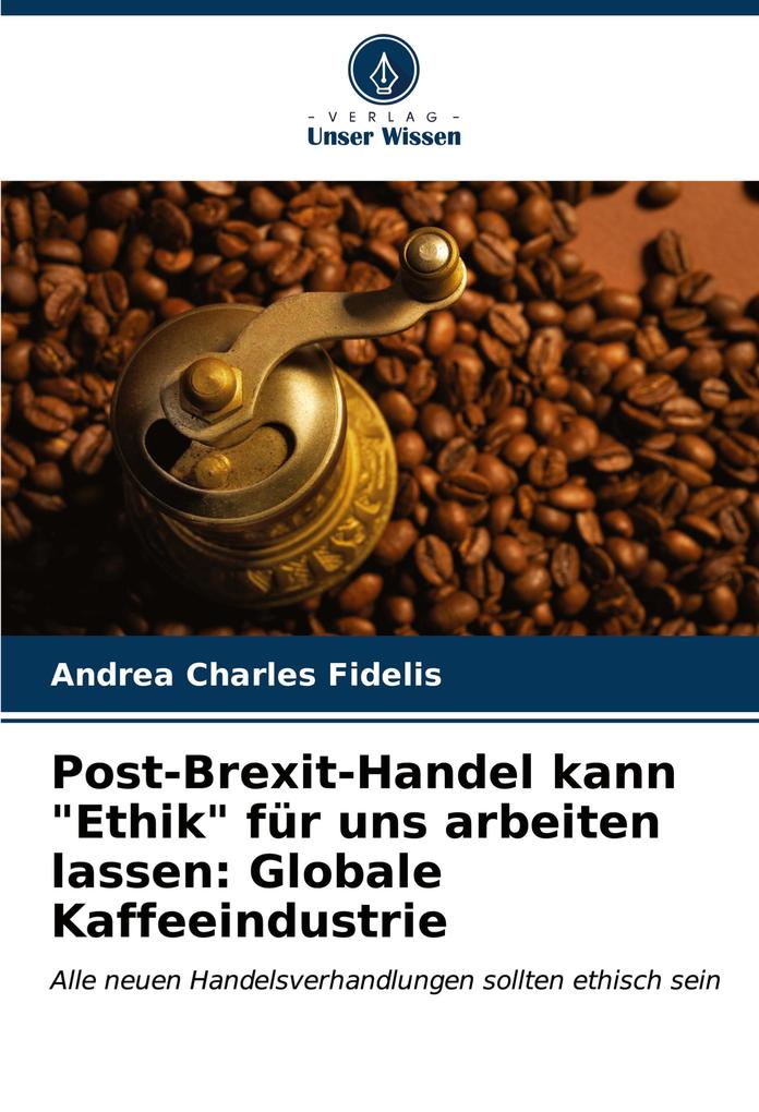 Post-Brexit-Handel kann 'Ethik' für uns arbeiten lassen: Globale Kaffeeindustrie