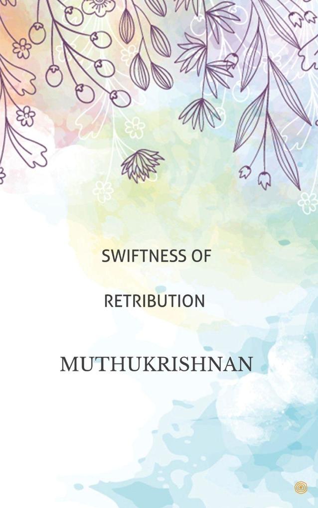 SWIFTNESS OF RETRIBUTION
