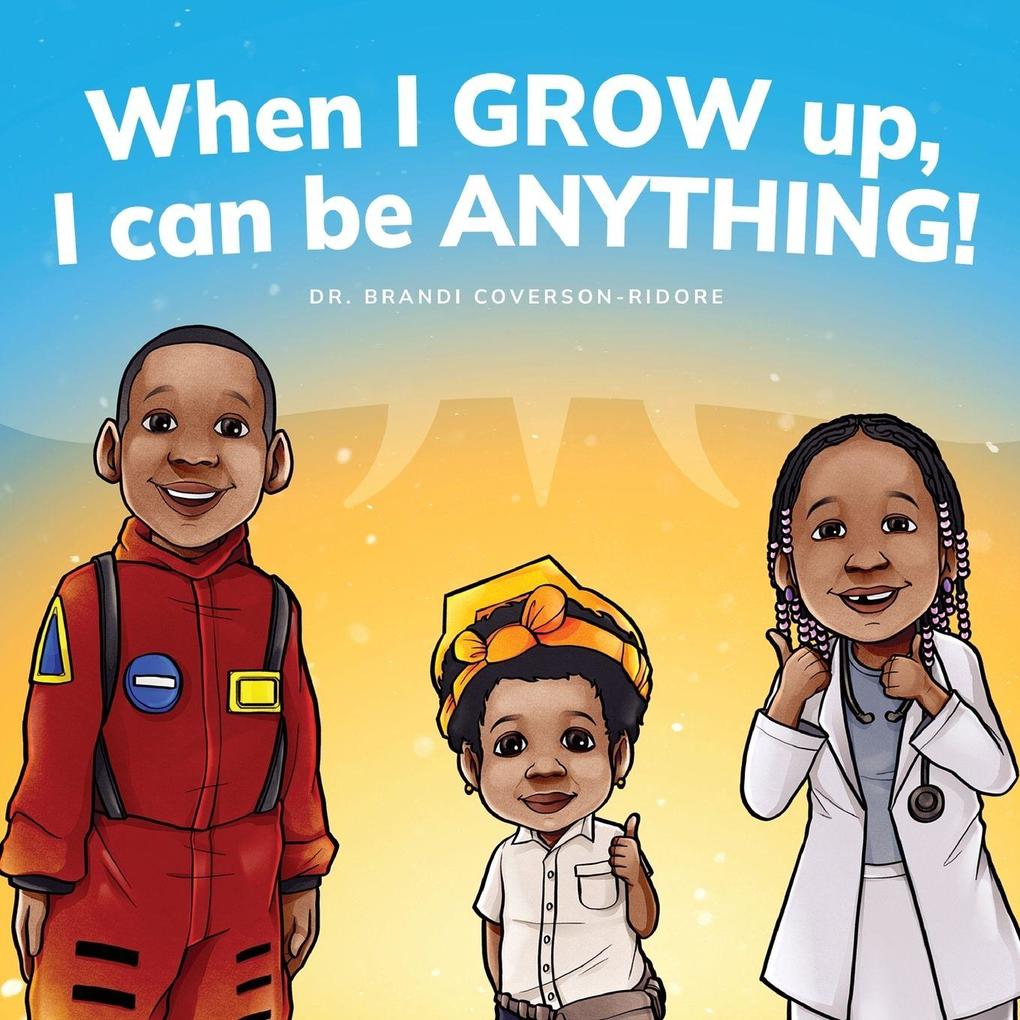 When I Grow Up I can be Anything!