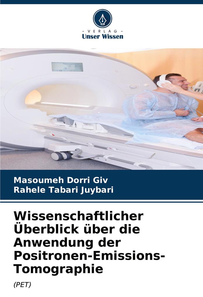 Wissenschaftlicher Überblick über die Anwendung der Positronen-Emissions-Tomographie