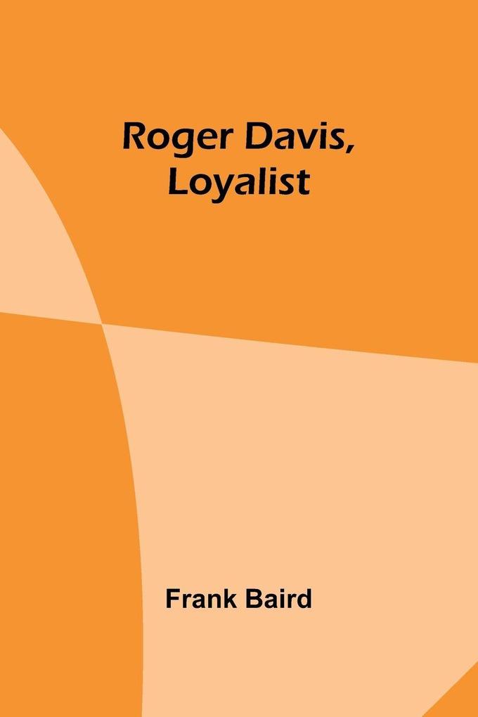 Roger Davis Loyalist