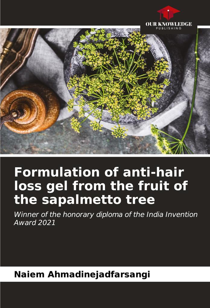Formulation of anti-hair loss gel from the fruit of the sapalmetto tree