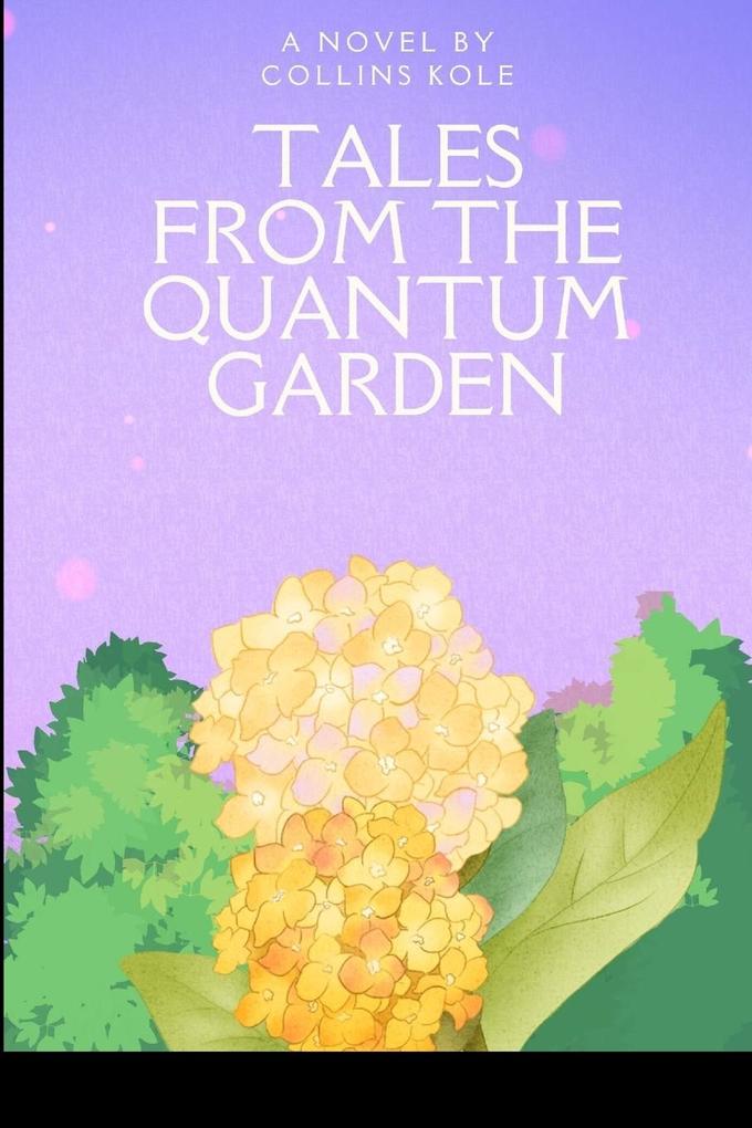 Tales from the Quantum Garden