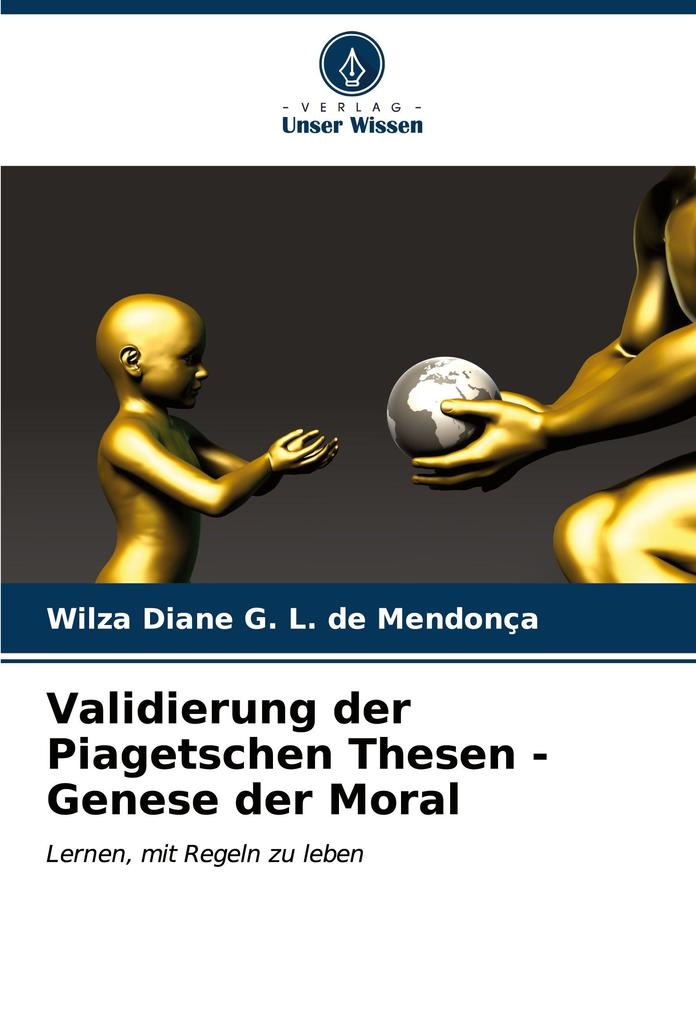 Validierung der Piagetschen Thesen - Genese der Moral