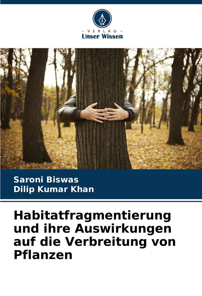 Habitatfragmentierung und ihre Auswirkungen auf die Verbreitung von Pflanzen