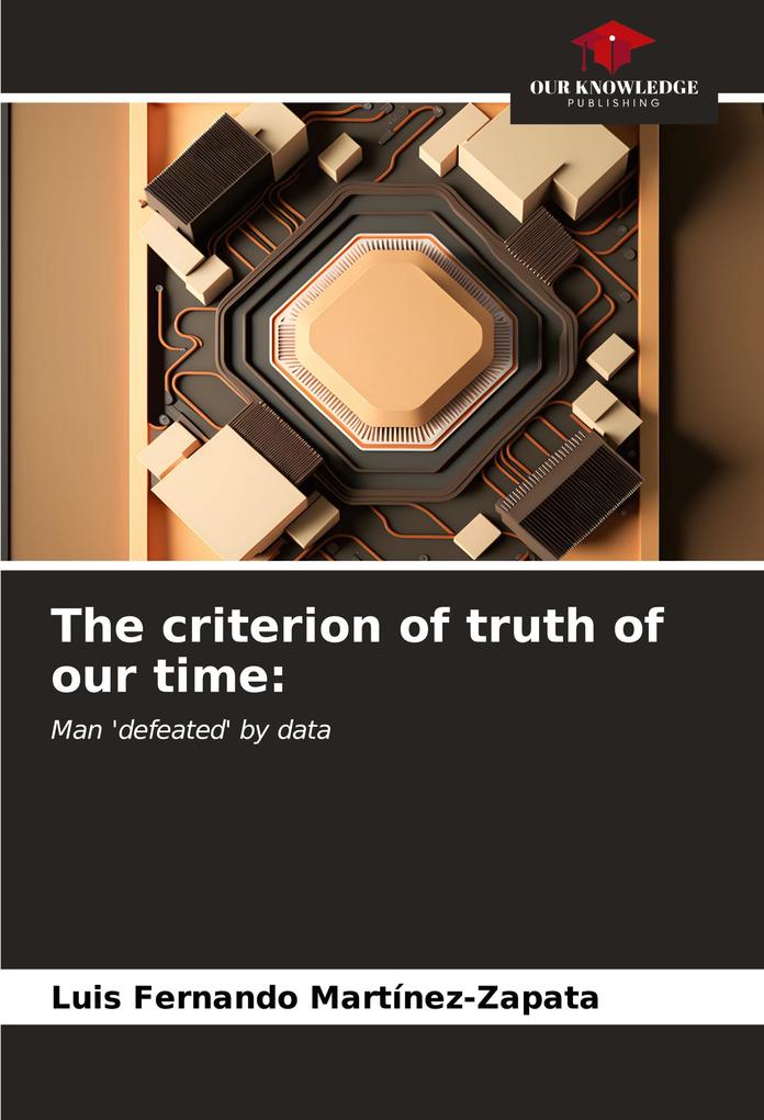 The criterion of truth of our time: