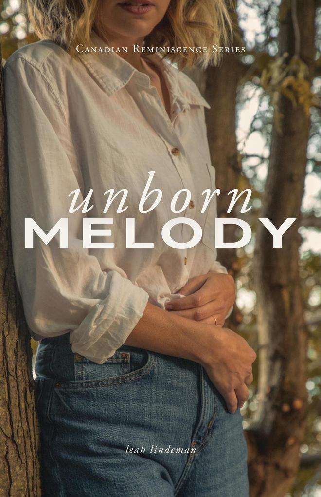 Unborn Melody (Canadian Reminiscence Series #3)