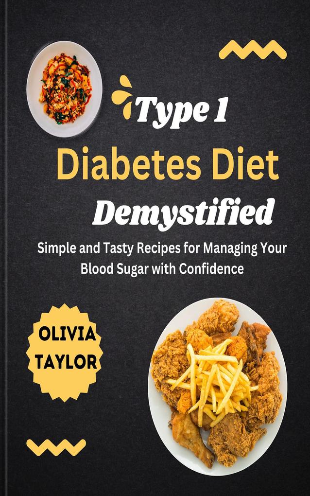 Type 1 Diabetes Diet Demystified