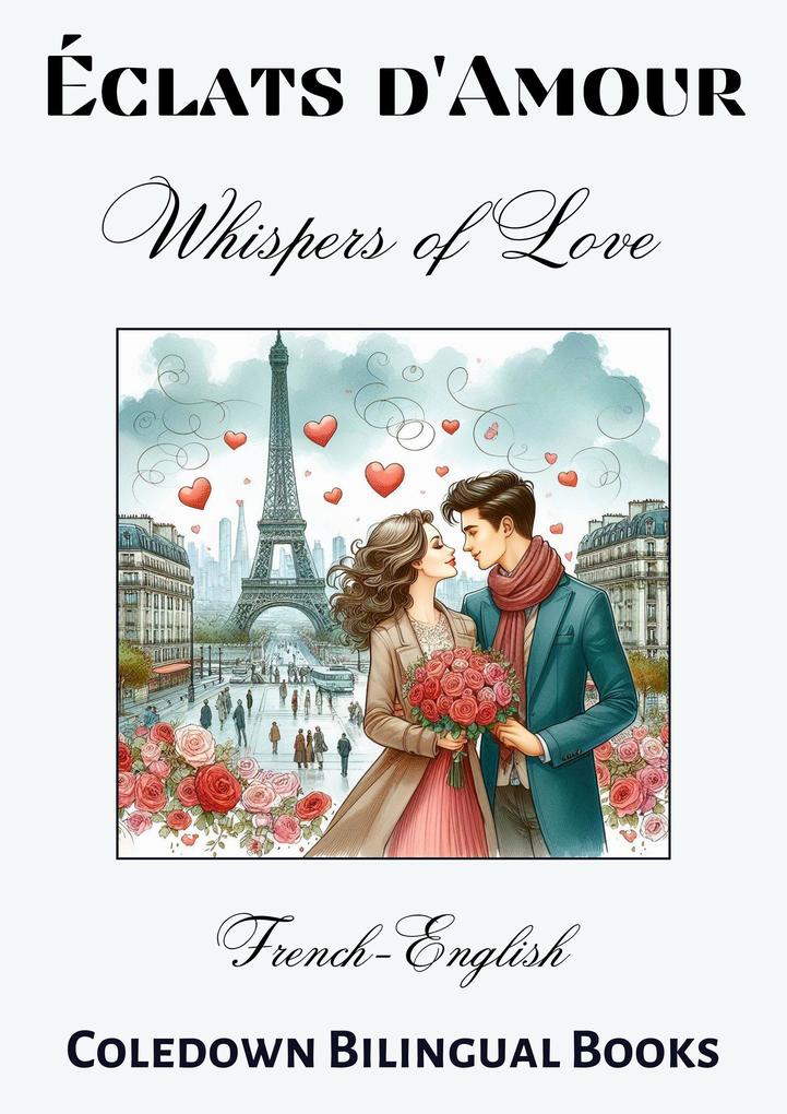 Éclats d‘Amour Whispers of Love: French-English