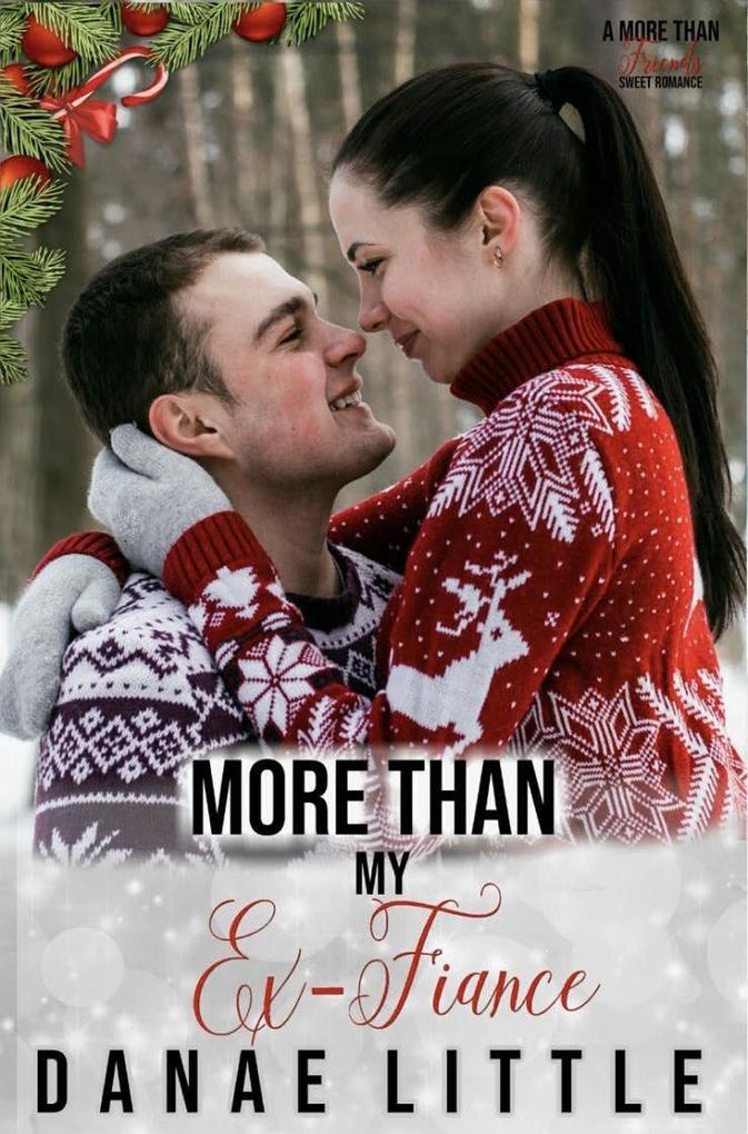 More Than My Ex-Fiance (More Than Friends Sweet Romance #2)