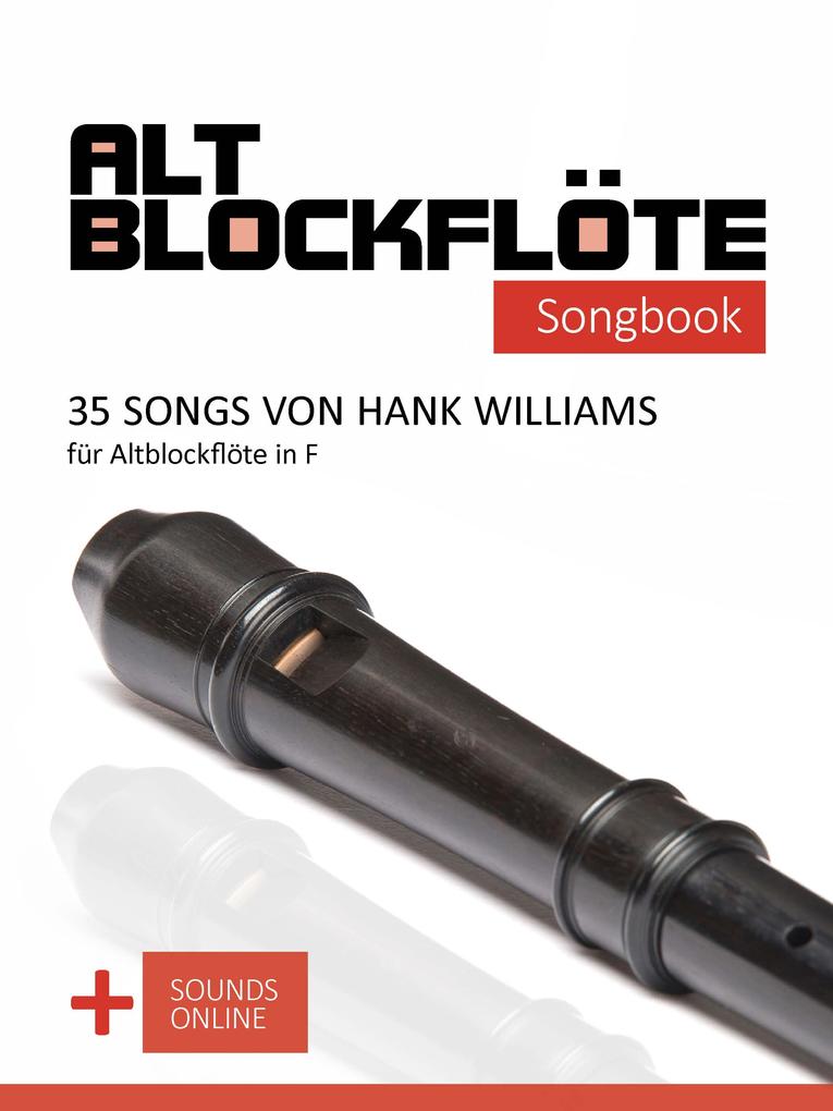 Altblockflöte Songbook - 35 Songs von Hank Williams für Altblockflöte in F