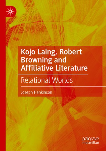 Kojo Laing Robert Browning and Affiliative Literature
